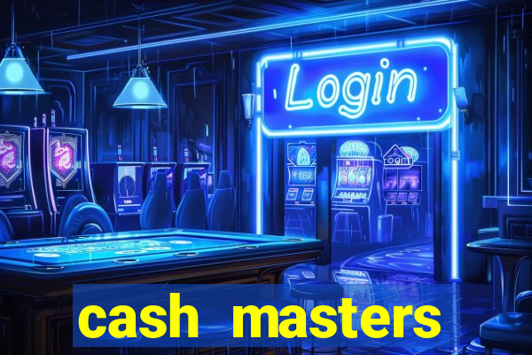 cash masters dinheiro infinito